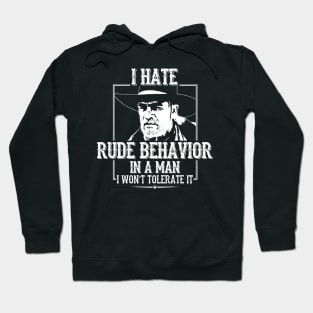 Lonesome dove: Hate rude behavior Hoodie